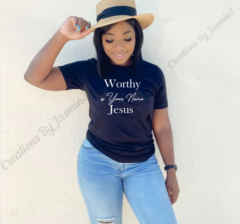 Worthy is Your Name Jesus Tshirt