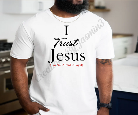 I Trust Jesus (I'm Not Afraid To Say It)