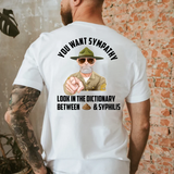 You Want Sympathy Army Theme T-shirts